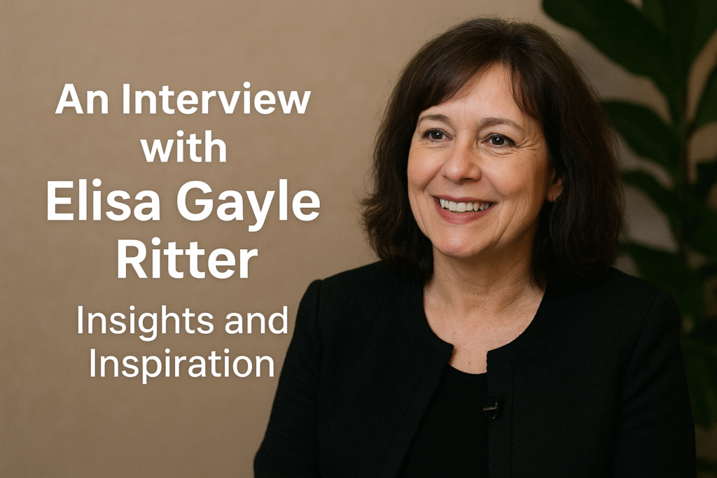 An Interview with Elisa Gayle Ritter: Insights and Inspiration elisa gayle ritter
