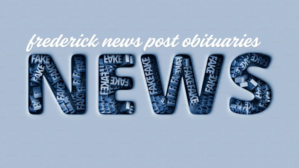 Frederick News Post Obituaries: Honoring Lives and Memories frederick news post obituaries